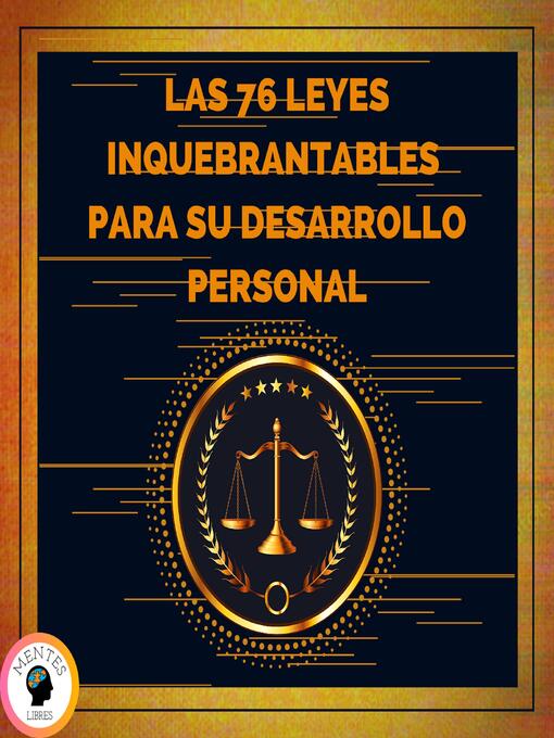 Title details for Las 76 Leyes Inquebrantables Para Su Desarrollo Personal by MENTES LIBRES - Wait list